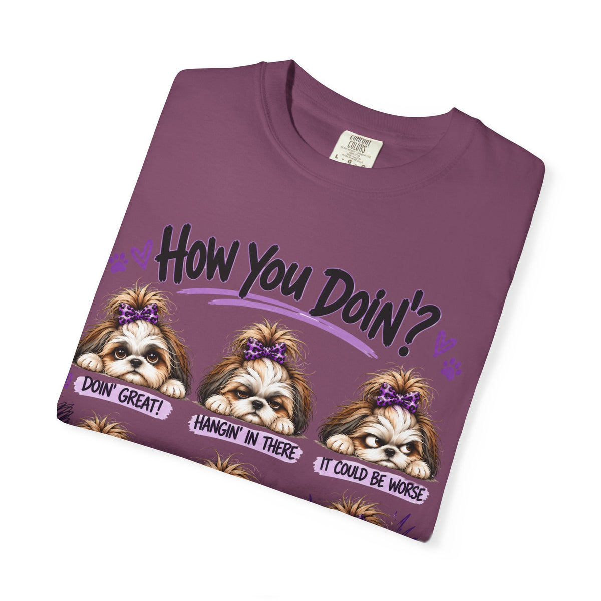 How You Doin'? Shih Tzu Mood Shirt | AttiTudies™ Funny Dog Graphic T-Shirt