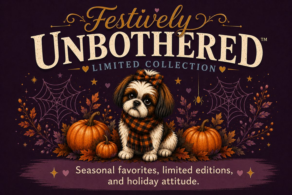 Festively Unbothered — Limited Collection
