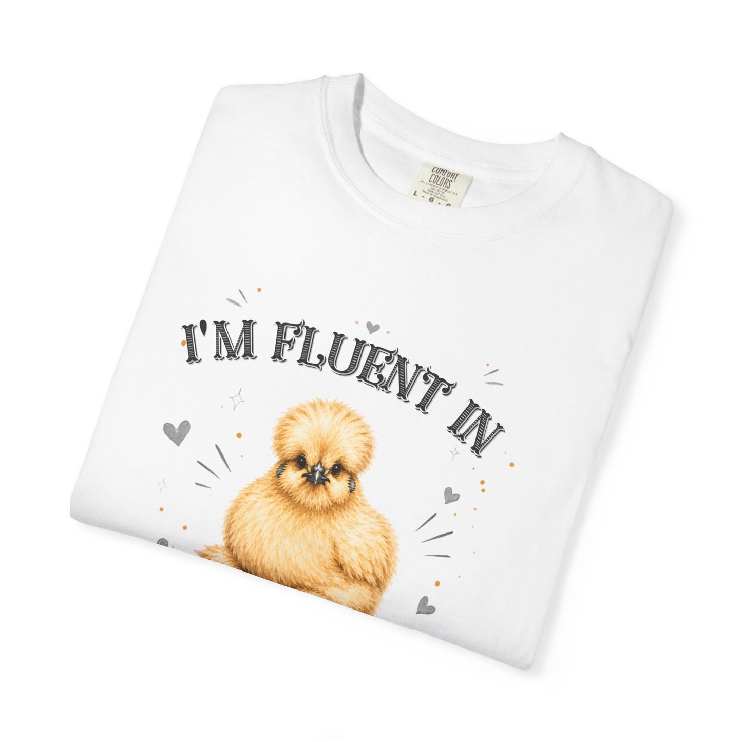 I'm Fluent in Fowl Language T-Shirt | Silkie Chicken Pun Tee