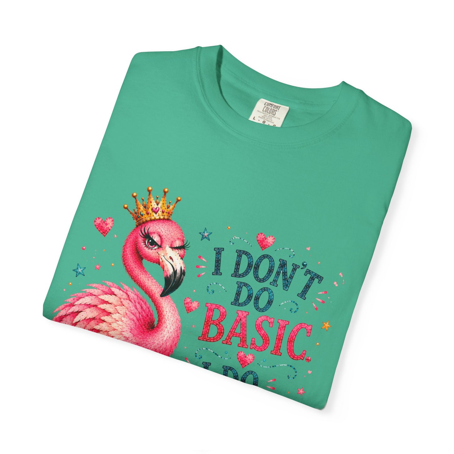 I Don't Do Basic, I Do Flamazing! T-Shirt