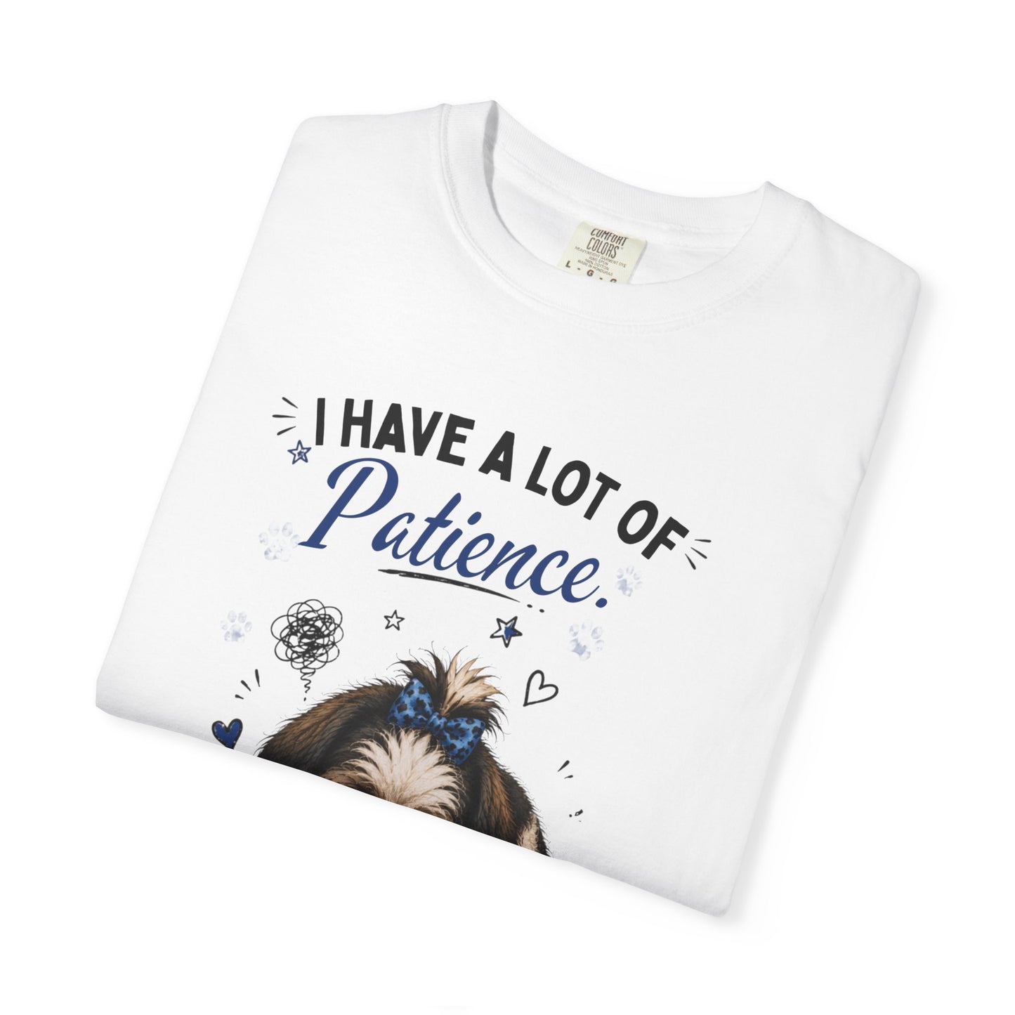 I Have A Lot Of Patience, It's Just Not For You! T-Shirt