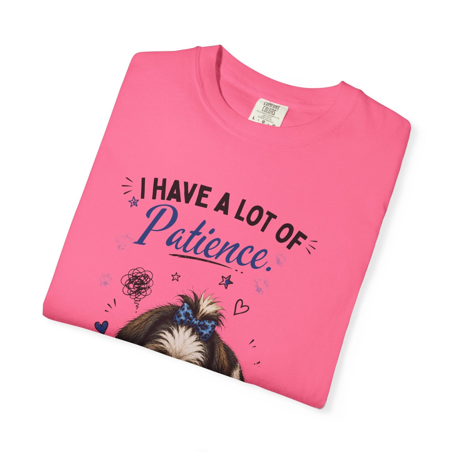 I Have A Lot Of Patience, It's Just Not For You! T-Shirt