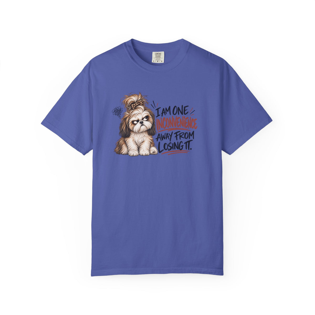 I Am One Inconvenience Away From Losing It Shih Tzu Shirt
