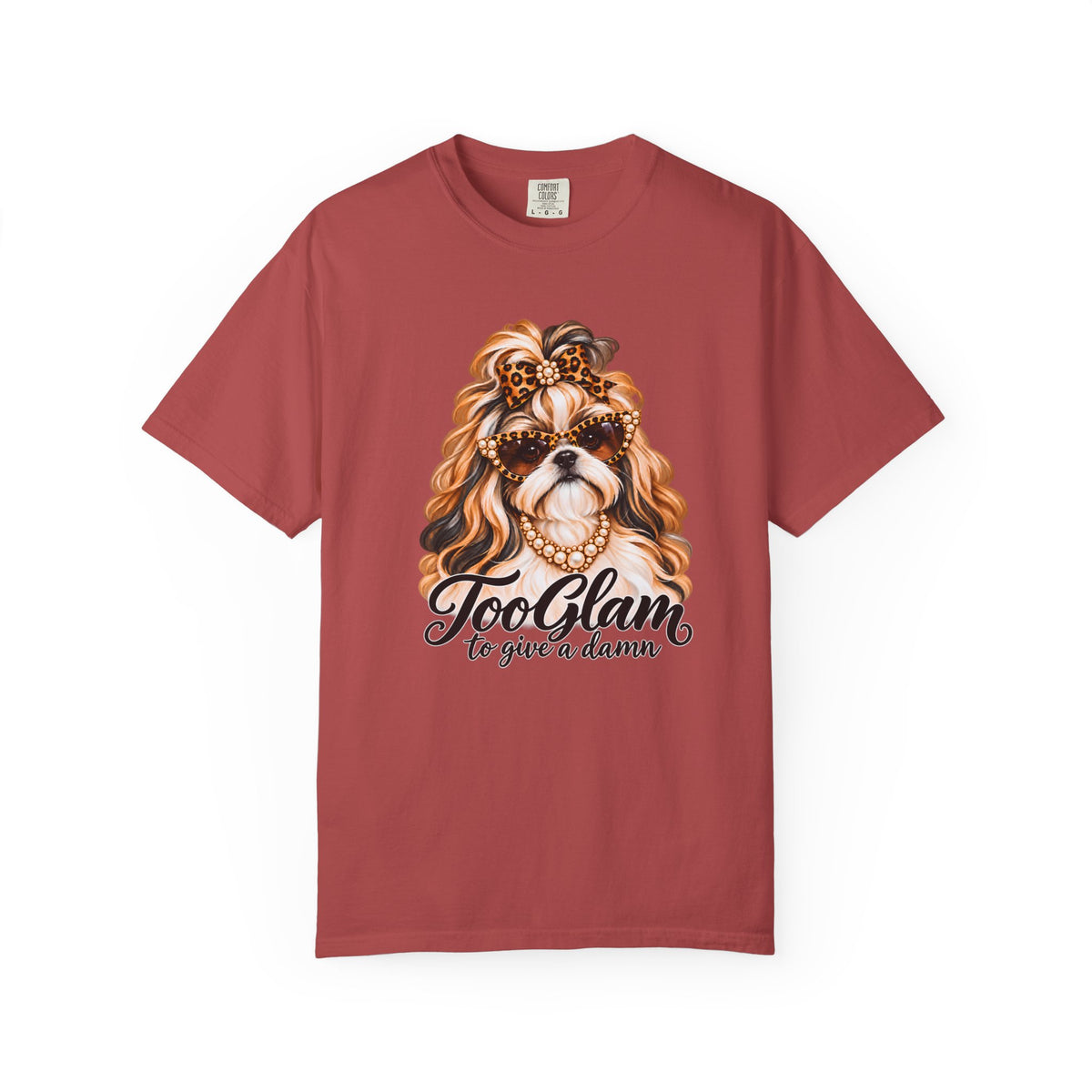 Shih Tzu T-Shirt – Too Glam to Give a Damn