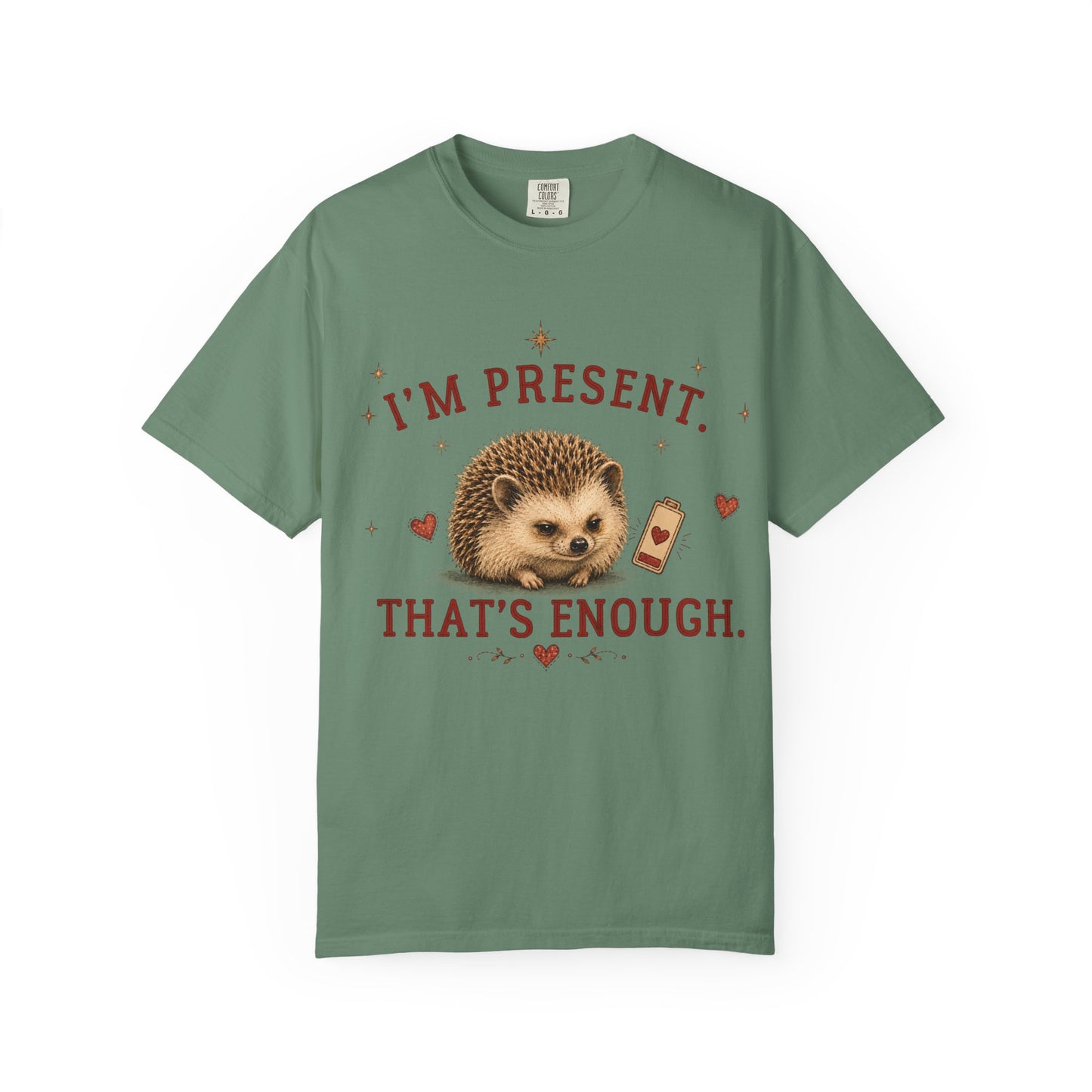 I'm Present. That's Enough T-shirt
