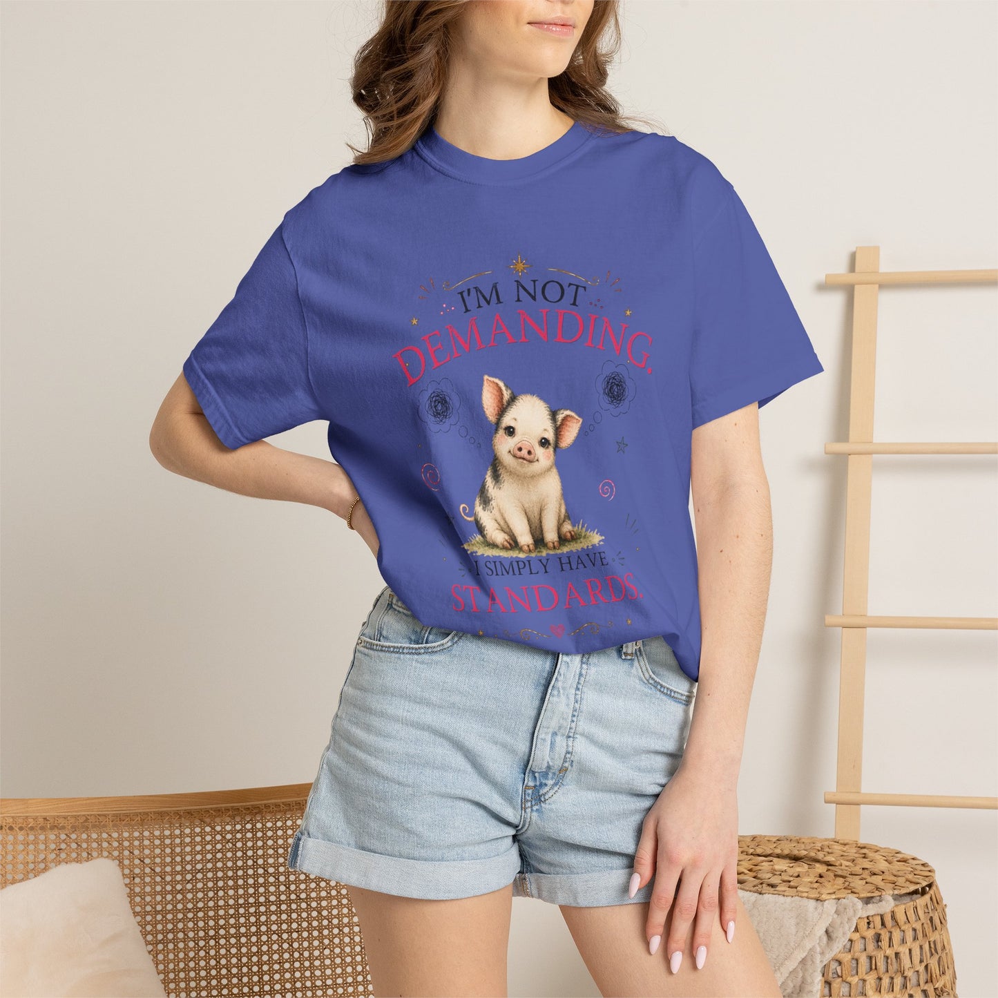 I'm Not Demanding, I Simply Have Standards T-Shirt