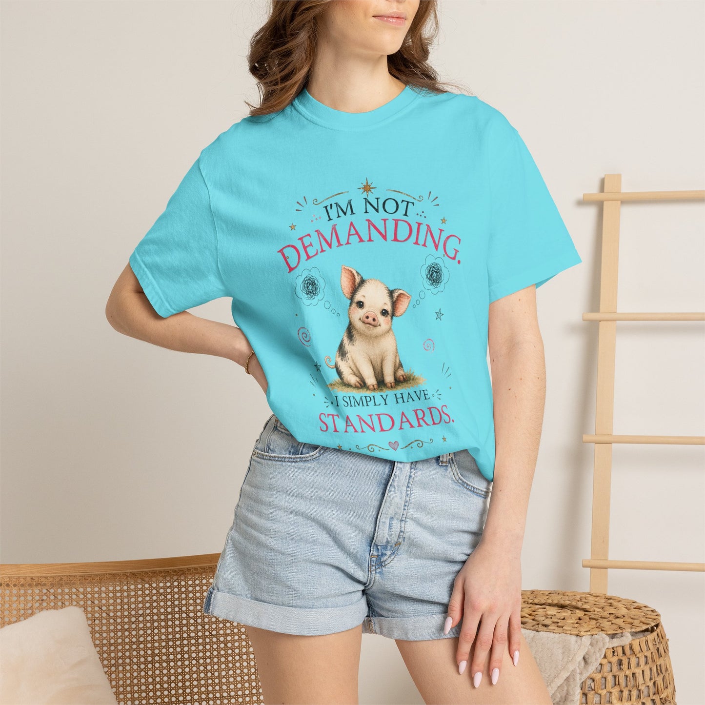 I'm Not Demanding, I Simply Have Standards T-Shirt