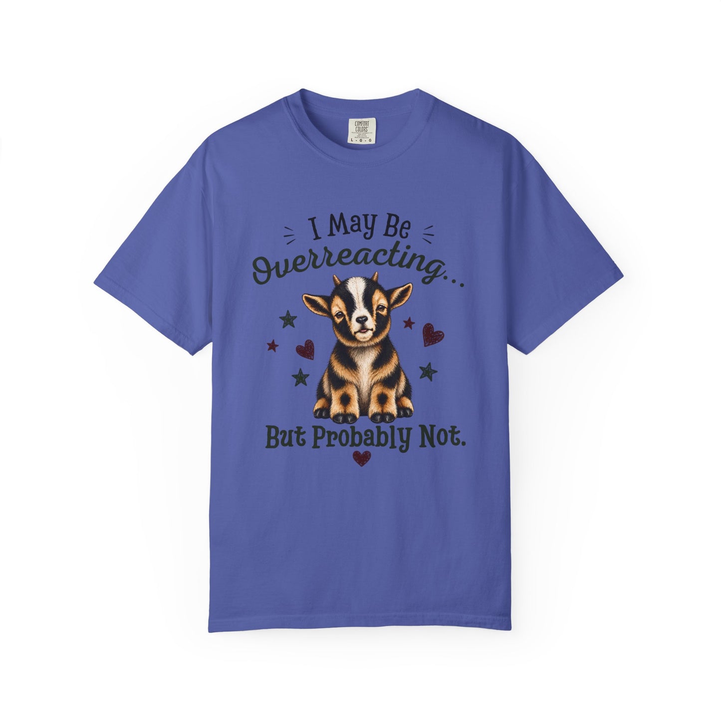 I May Be Overreacting Goat Shirt | Funny Goat Graphic Tee
