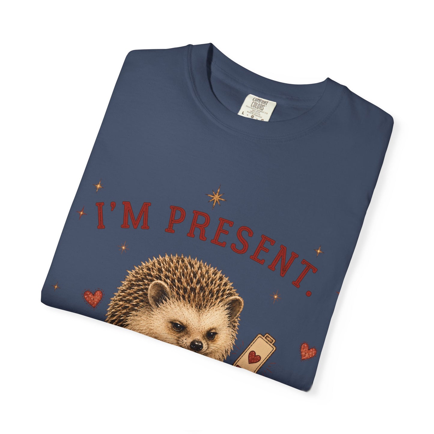 I'm Present. That's Enough T-shirt