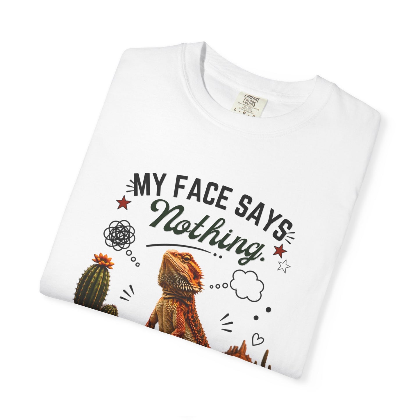 My Face Says Nothing, My Thoughts Say Seriously? T-Shirt