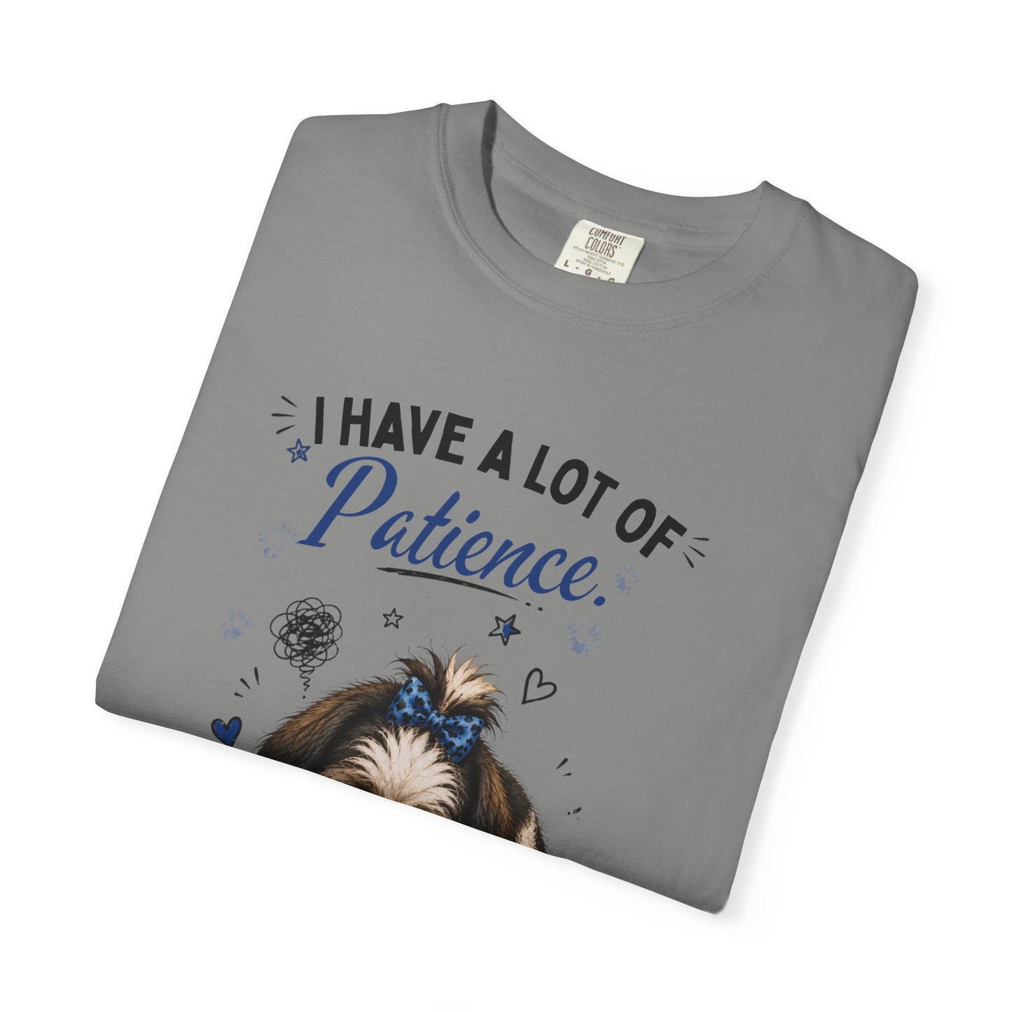 I Have A Lot Of Patience, It's Just Not For You! T-Shirt