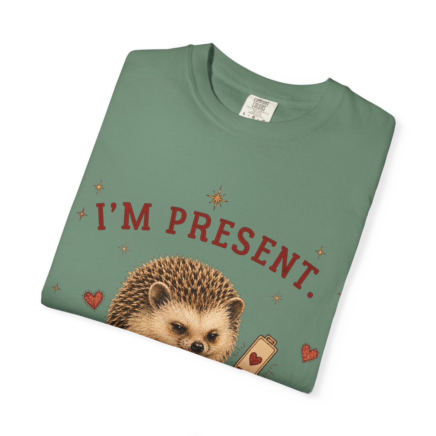 I'm Present. That's Enough T-shirt