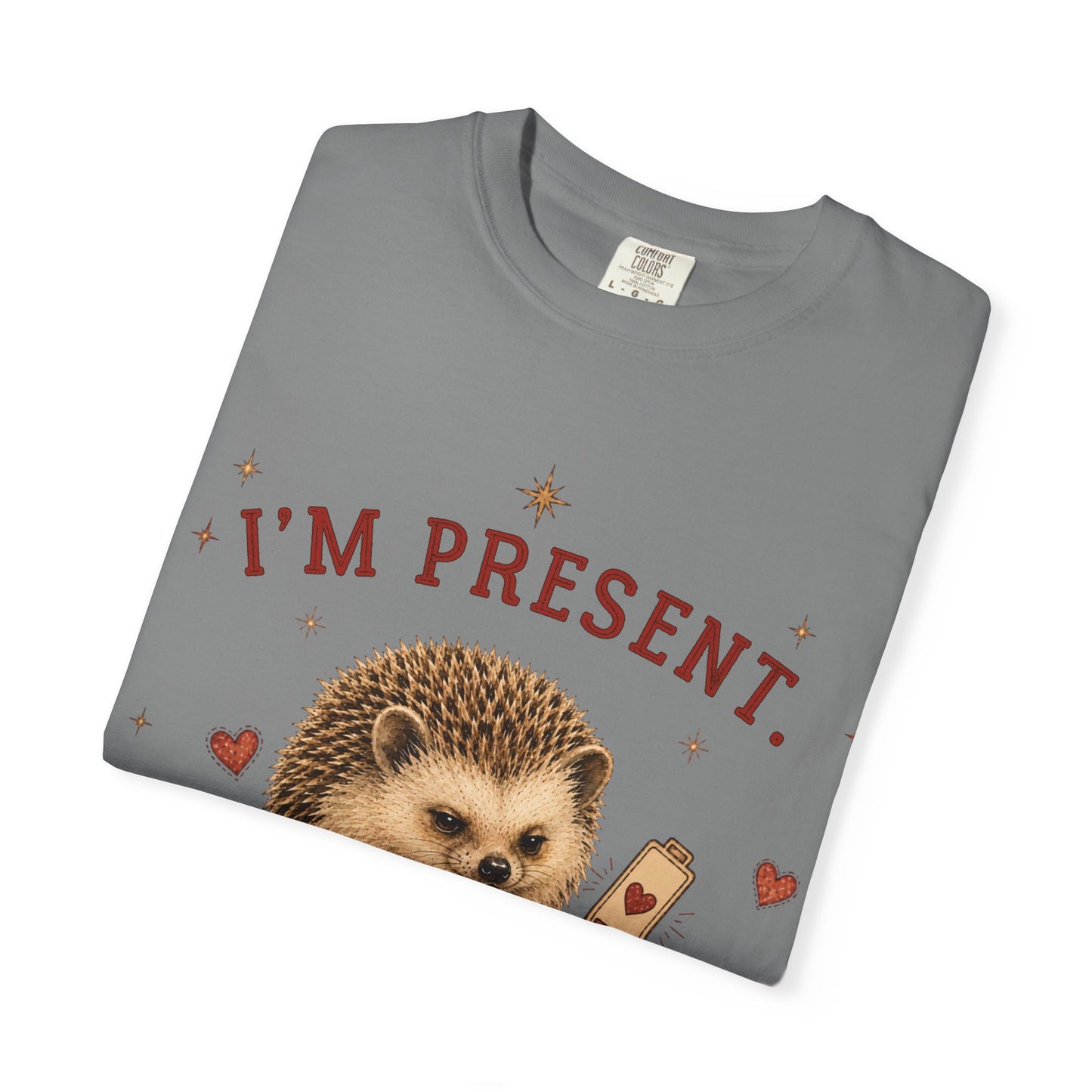 I'm Present. That's Enough T-shirt