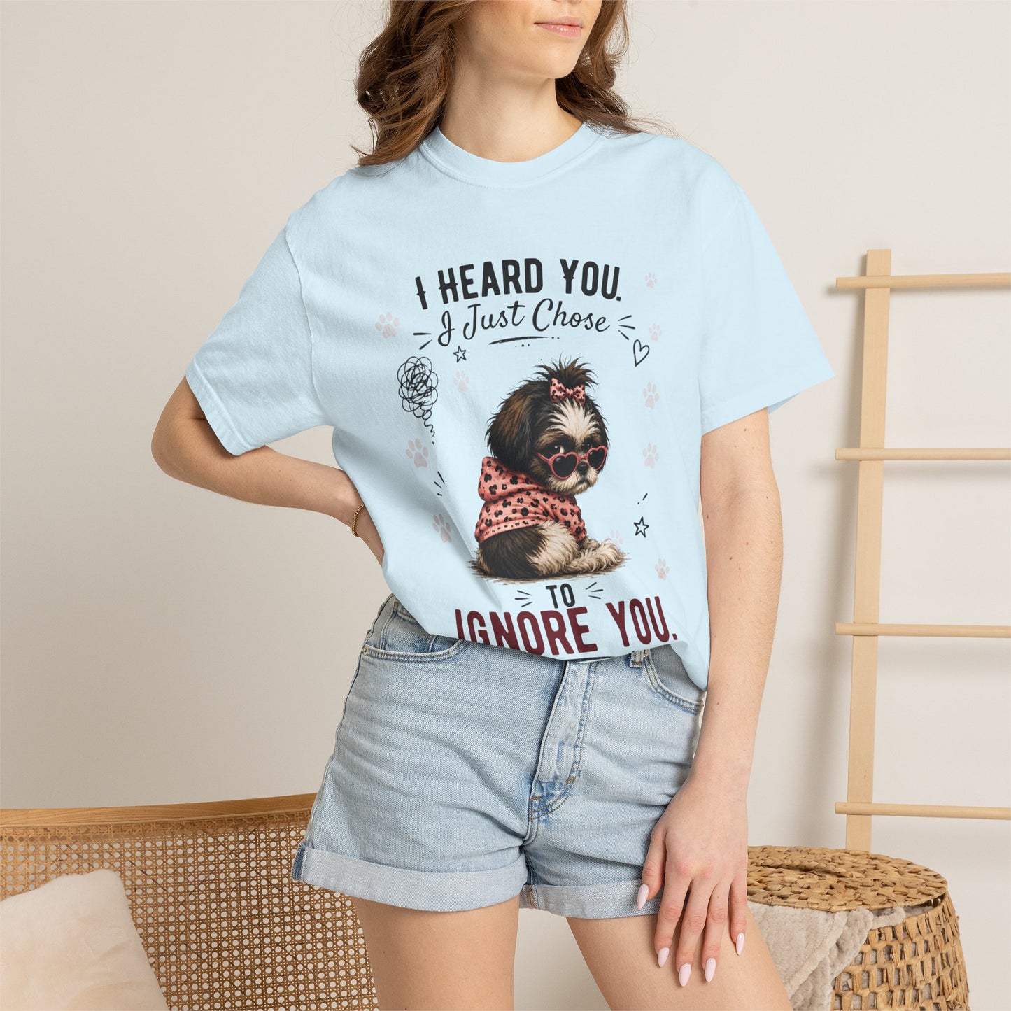 I Heard You... I Just Chose to Ignore You T-Shirt
