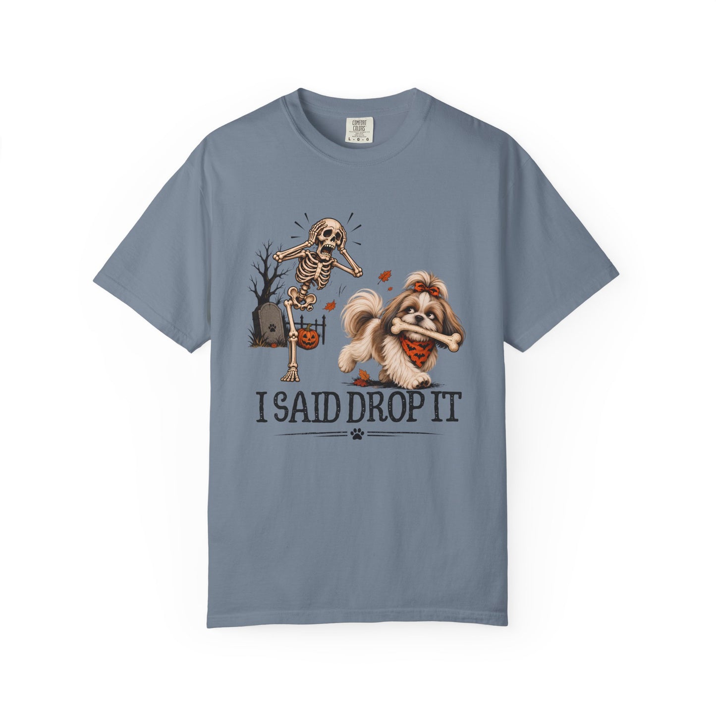I Said Drop It T-Shirt — Funny Halloween Shih Tzu and Skeleton Graphic Tee