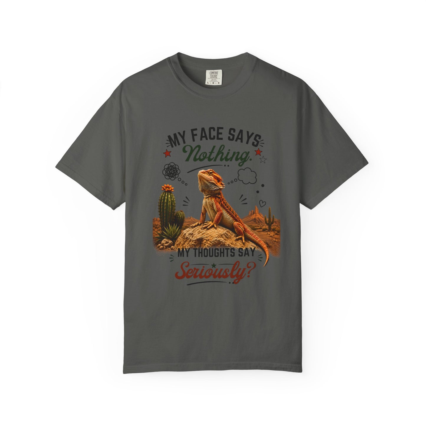 My Face Says Nothing, My Thoughts Say Seriously? T-Shirt