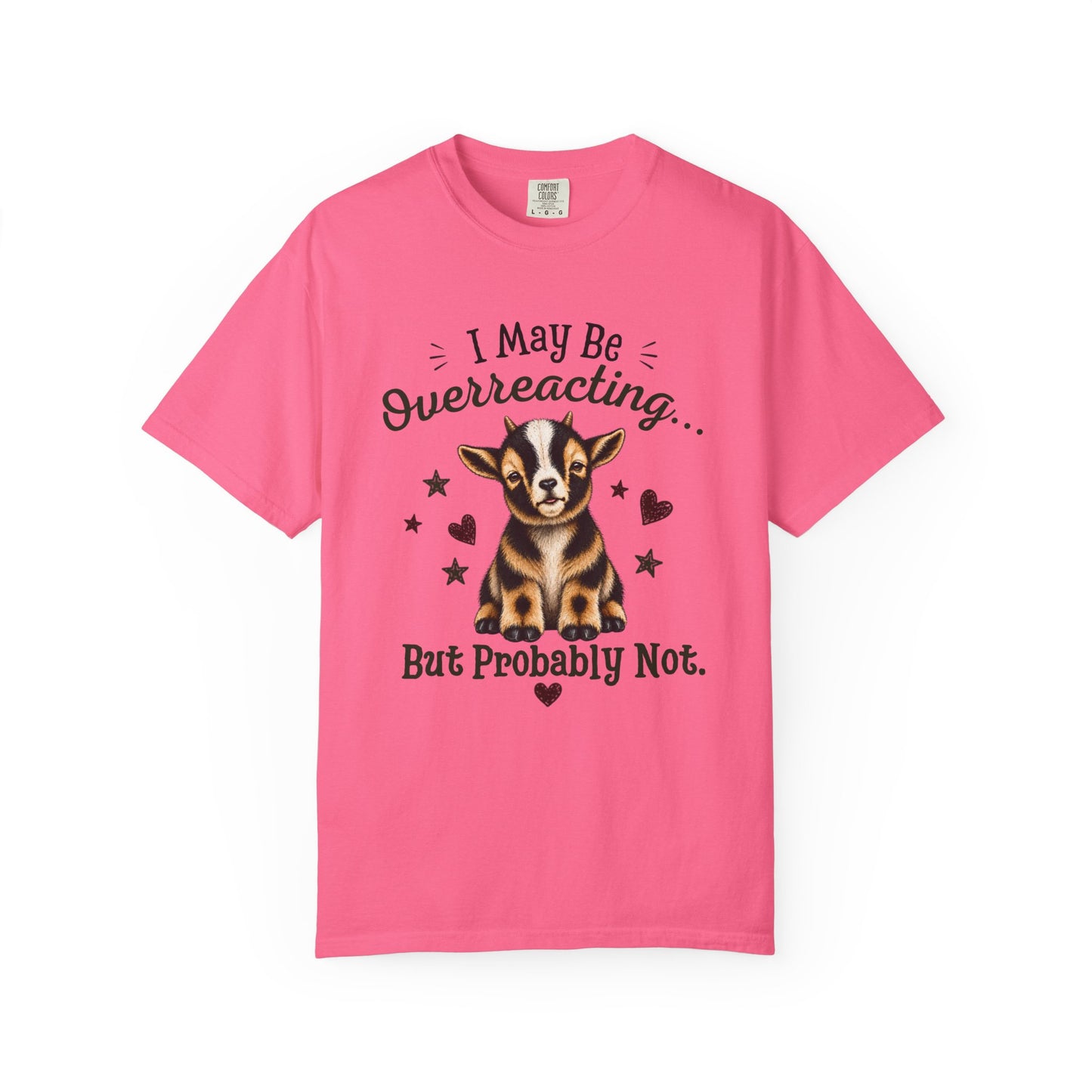 I May Be Overreacting Goat Shirt | Funny Goat Graphic Tee