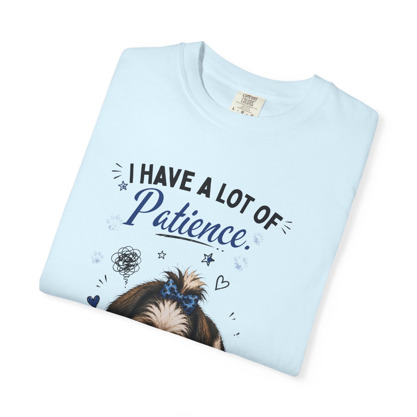 I Have A Lot Of Patience, It's Just Not For You! T-Shirt