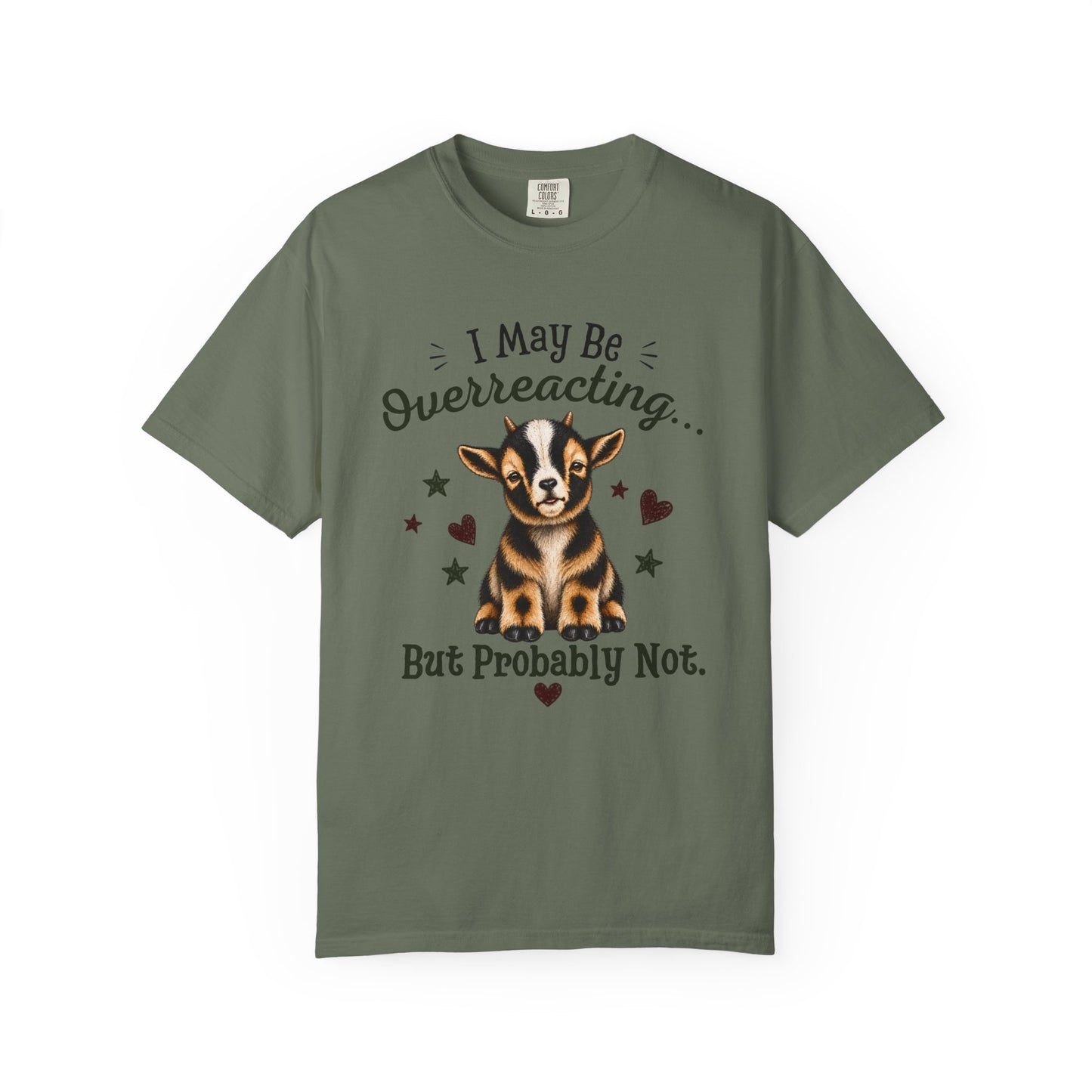 I May Be Overreacting Goat Shirt | Funny Goat Graphic Tee