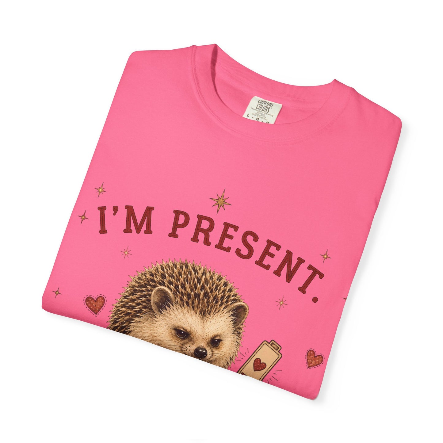 I'm Present. That's Enough T-shirt