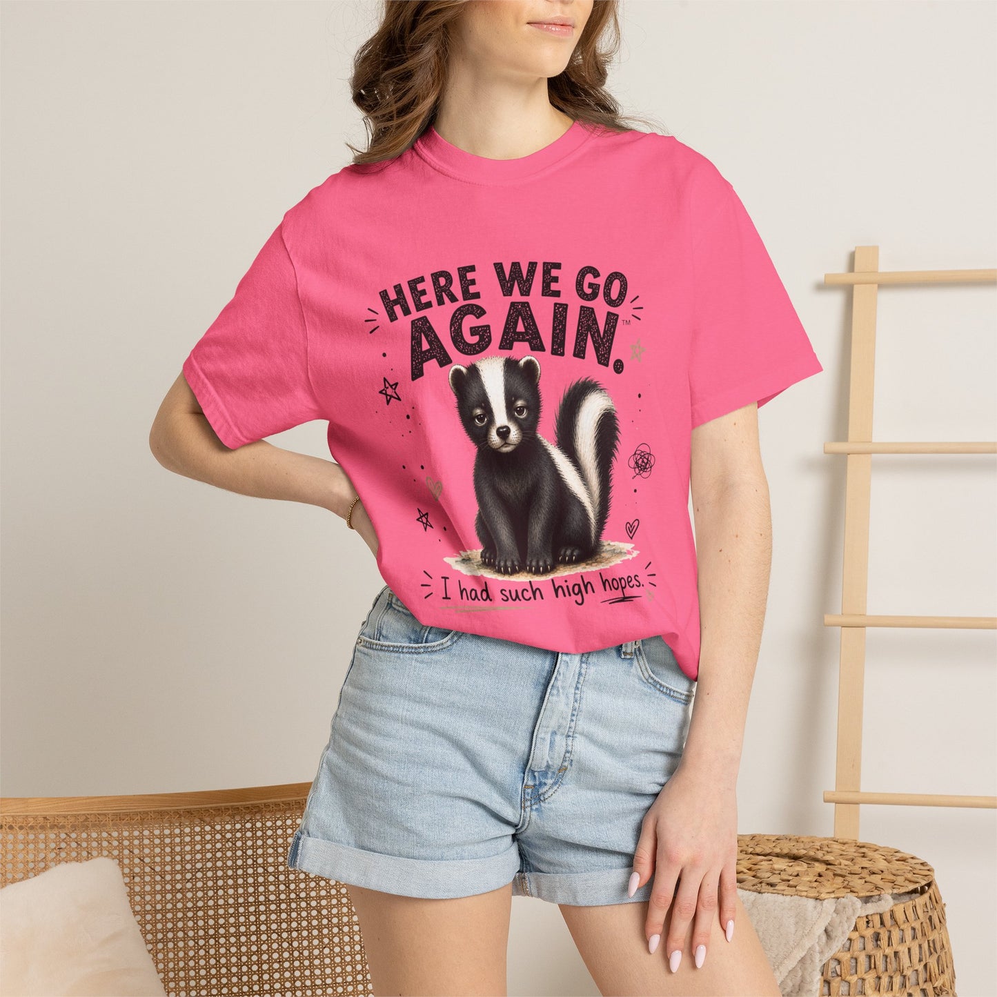 Here We Go Again Skunk Shirt | Funny AttiTudies Graphic T-Shirt | Cute Animal Tee
