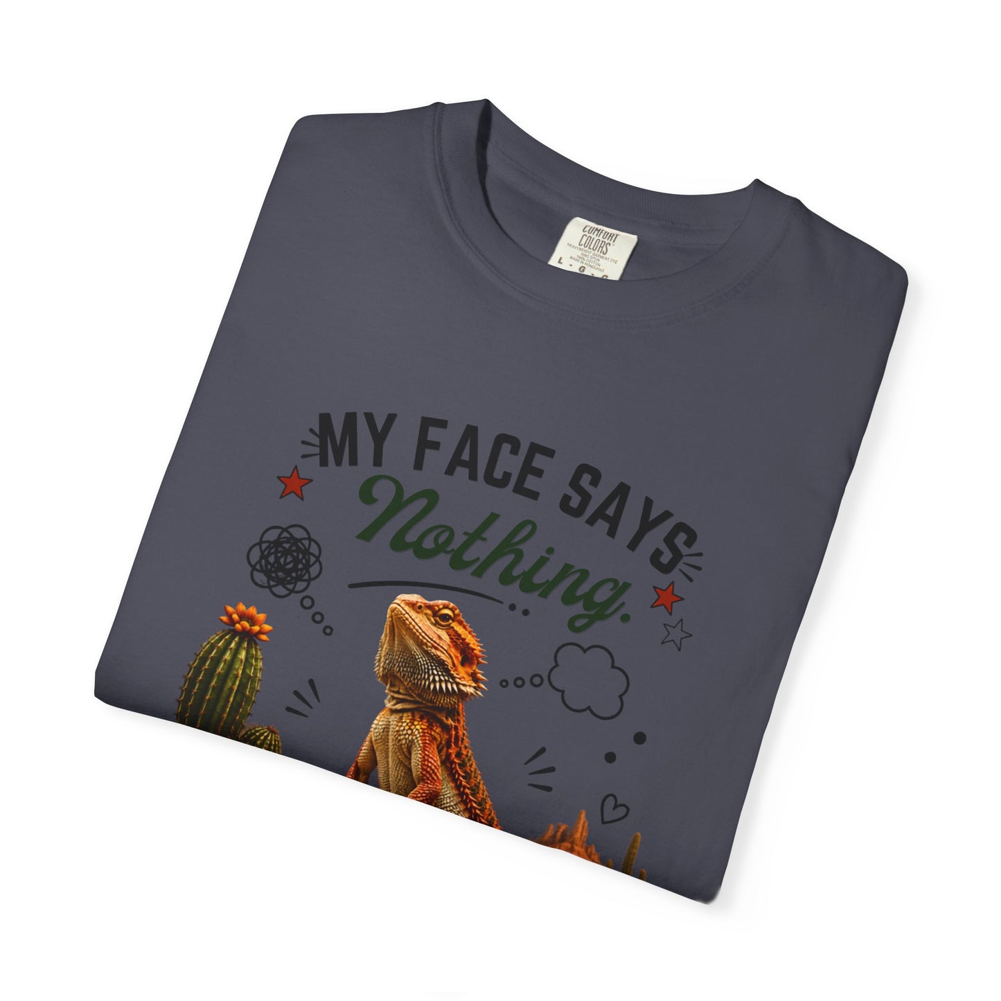 My Face Says Nothing, My Thoughts Say Seriously? T-Shirt