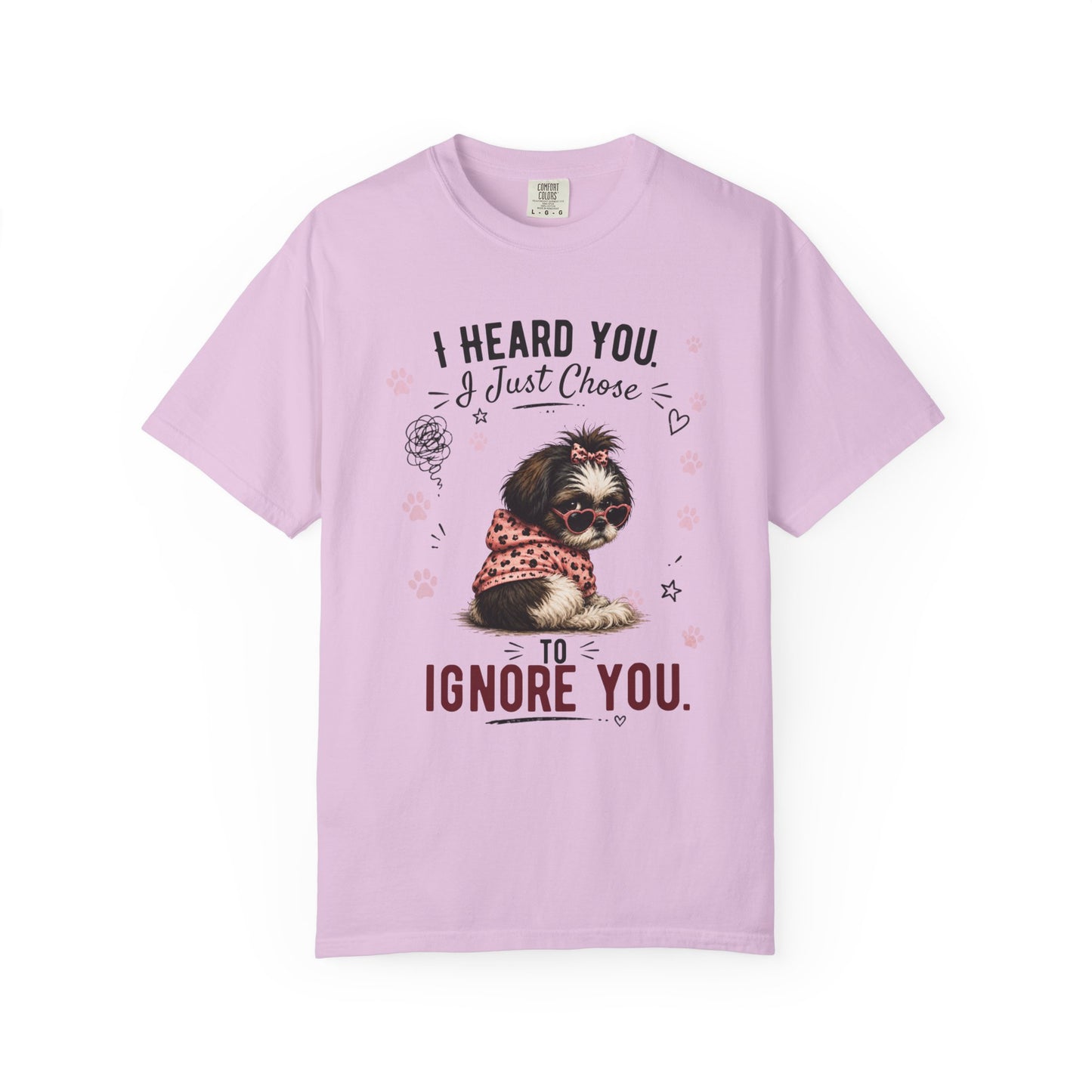 I Heard You... I Just Chose to Ignore You T-Shirt