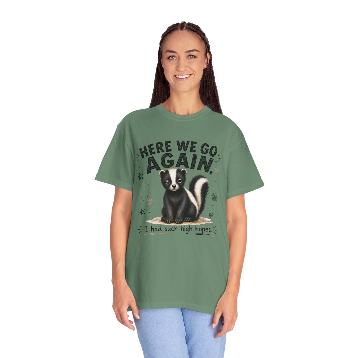 Here We Go Again Skunk Shirt | Funny AttiTudies Graphic T-Shirt | Cute Animal Tee