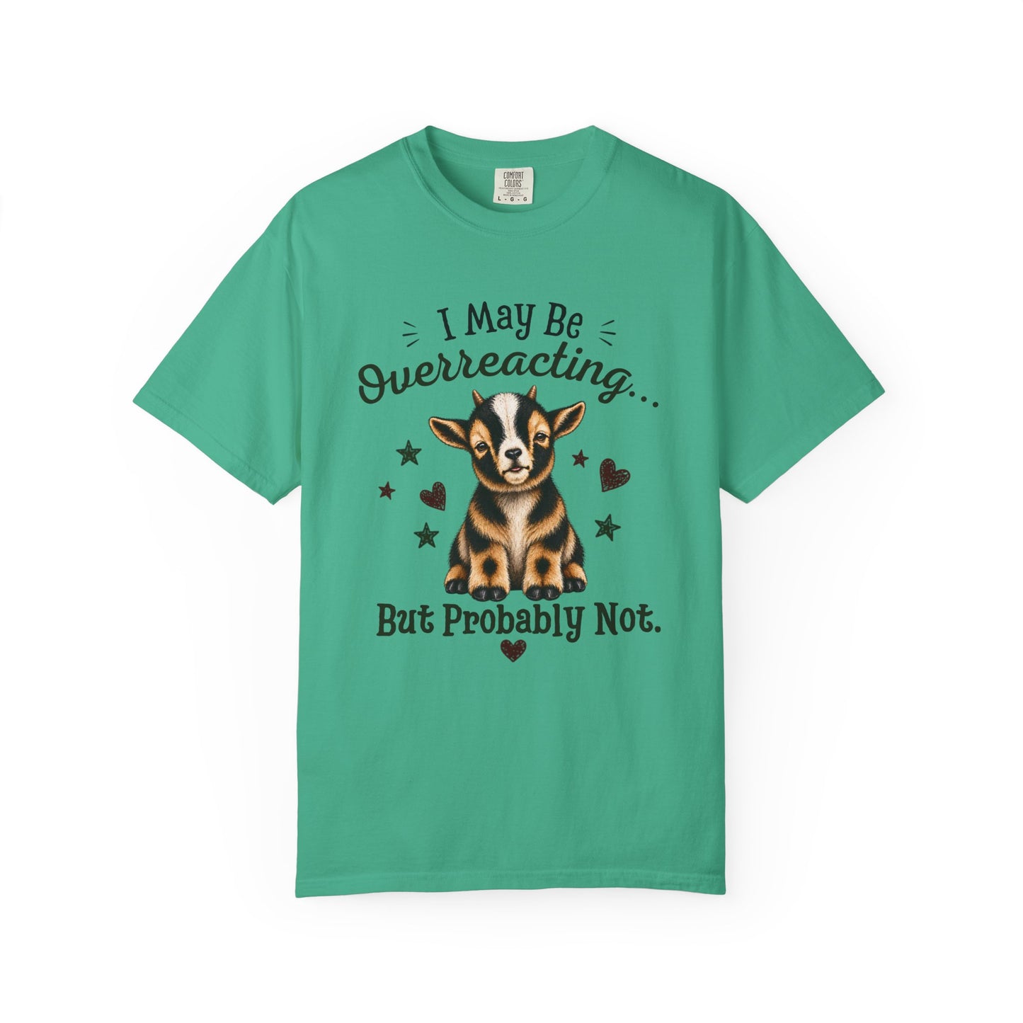 I May Be Overreacting Goat Shirt | Funny Goat Graphic Tee