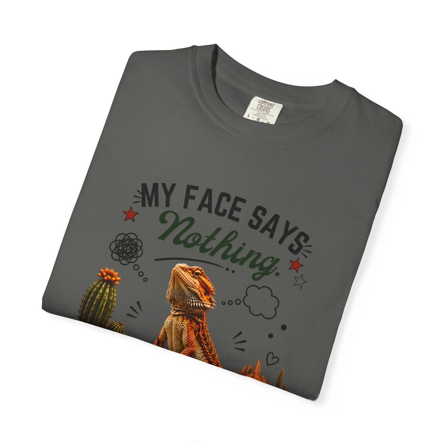 My Face Says Nothing, My Thoughts Say Seriously? T-Shirt