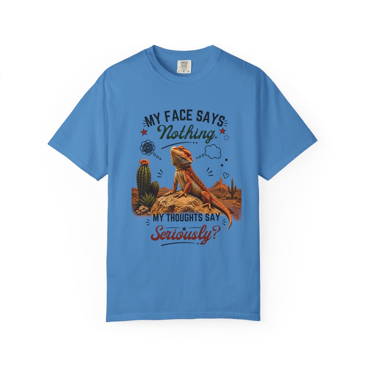 My Face Says Nothing, My Thoughts Say Seriously? T-Shirt