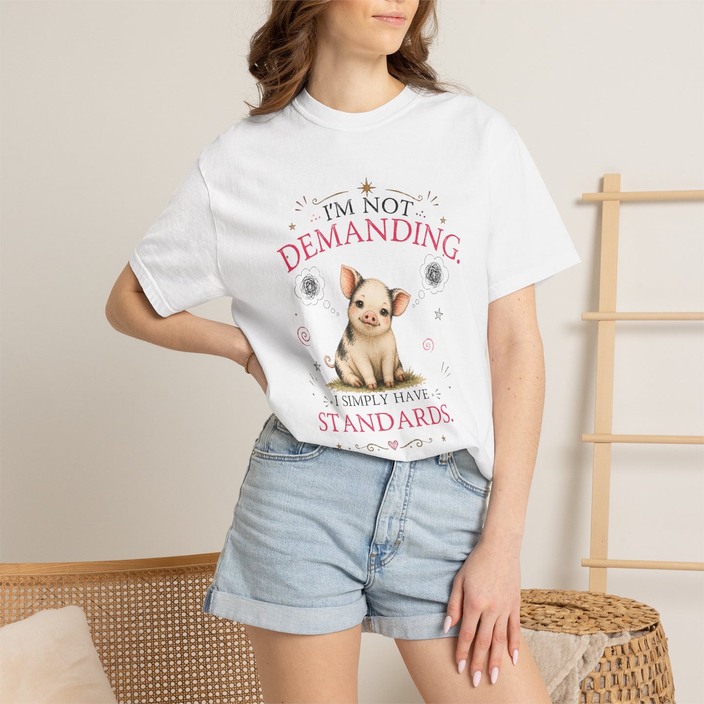 I'm Not Demanding, I Simply Have Standards T-Shirt