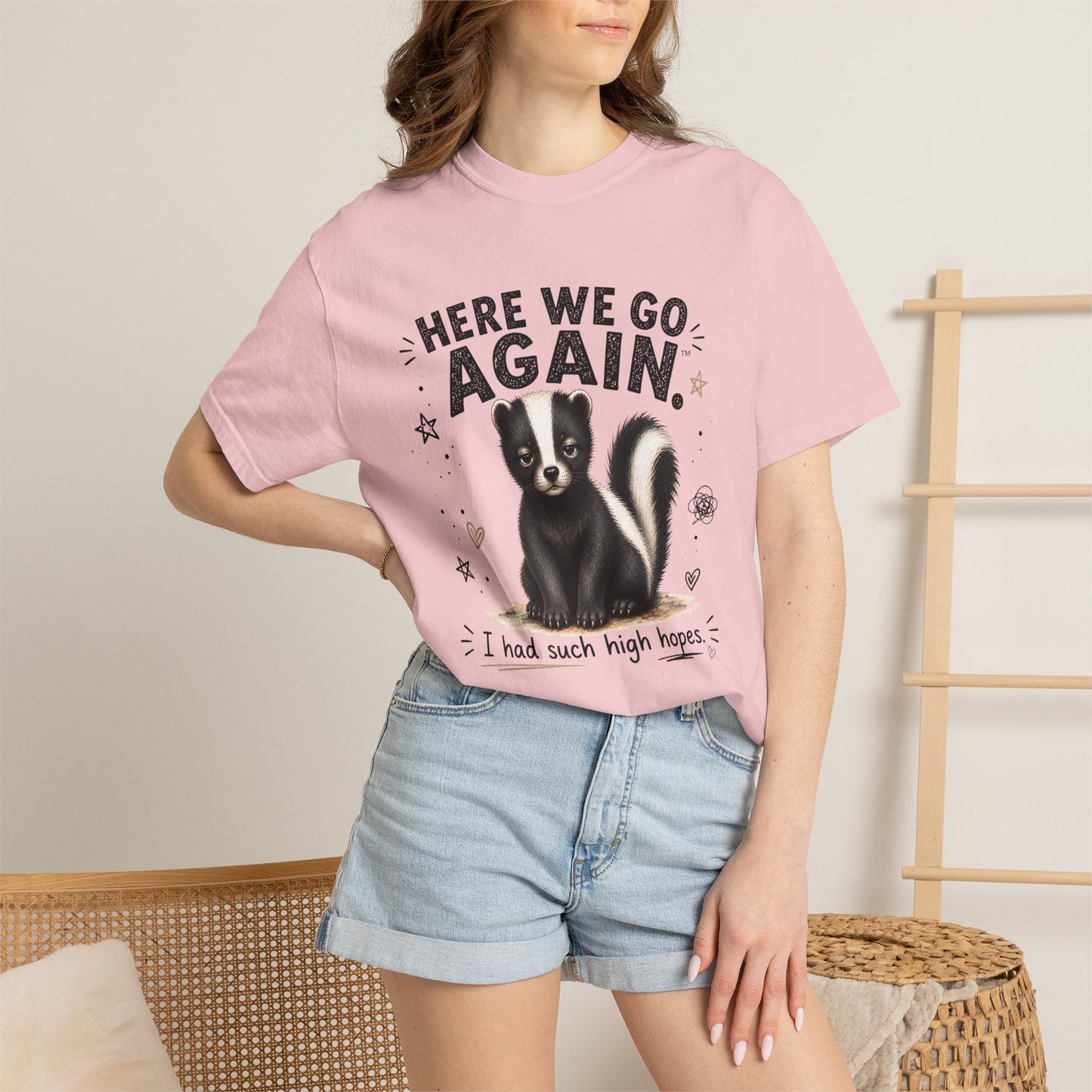 Here We Go Again Skunk Shirt | Funny AttiTudies Graphic T-Shirt | Cute Animal Tee