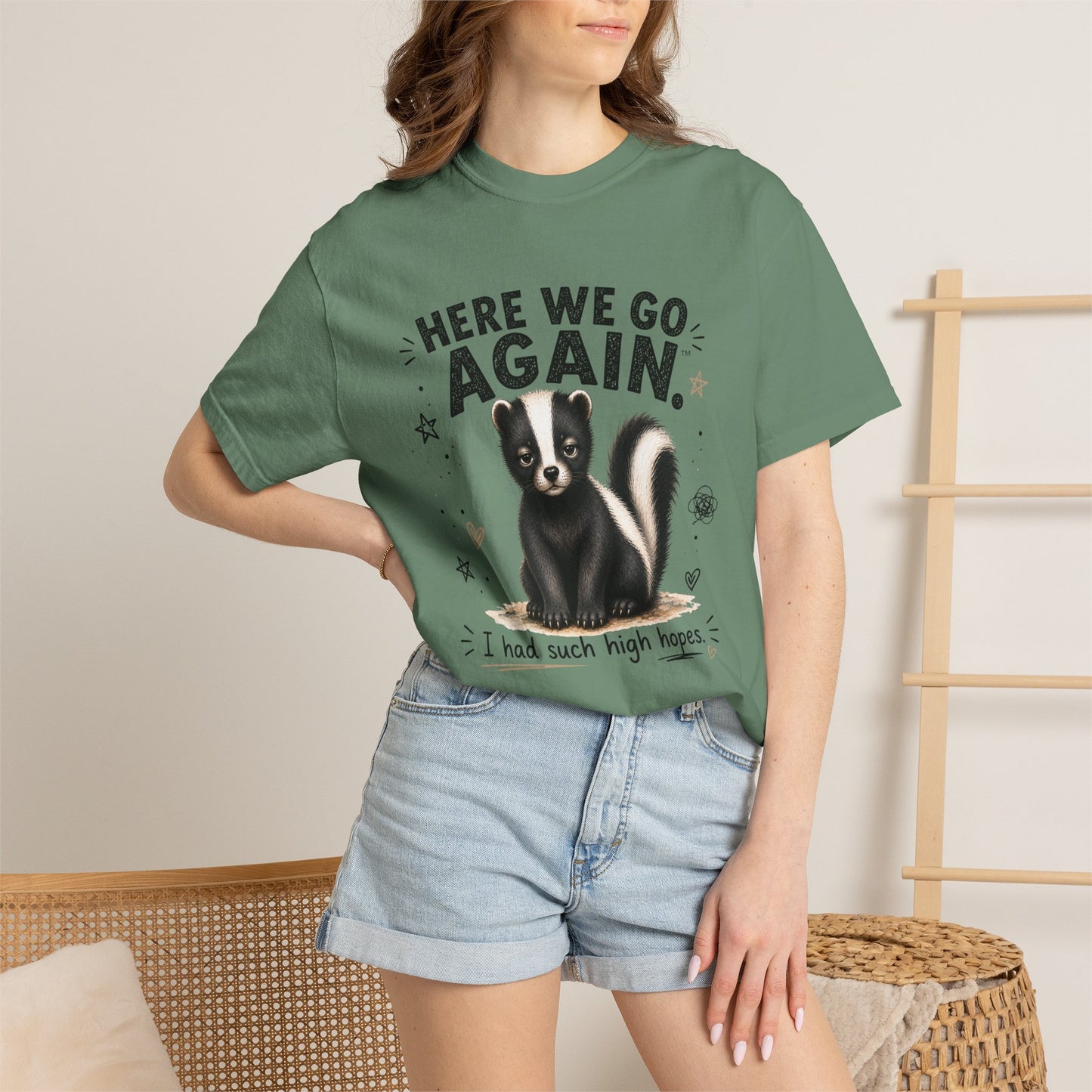 Here We Go Again Skunk Shirt | Funny AttiTudies Graphic T-Shirt | Cute Animal Tee