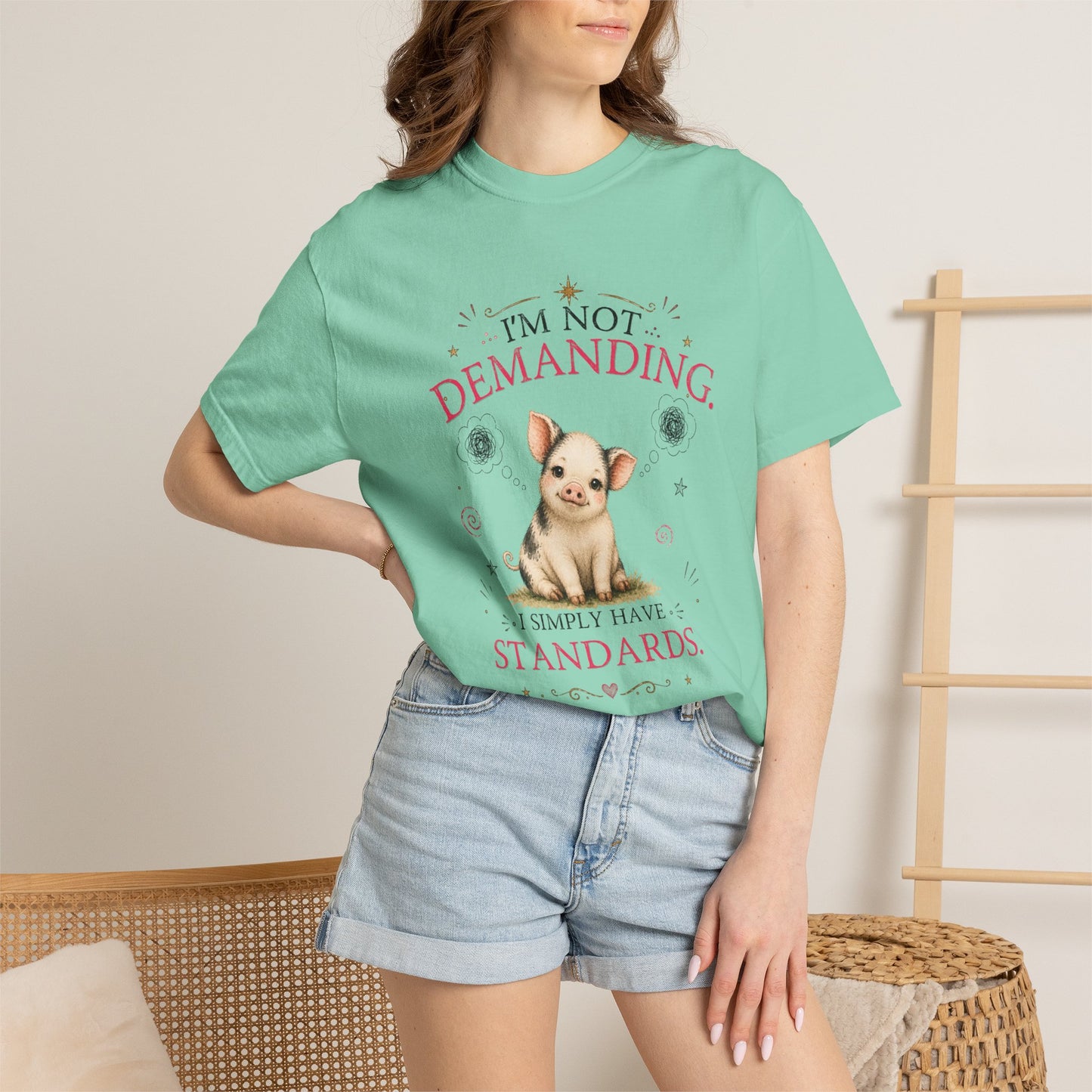 I'm Not Demanding, I Simply Have Standards T-Shirt