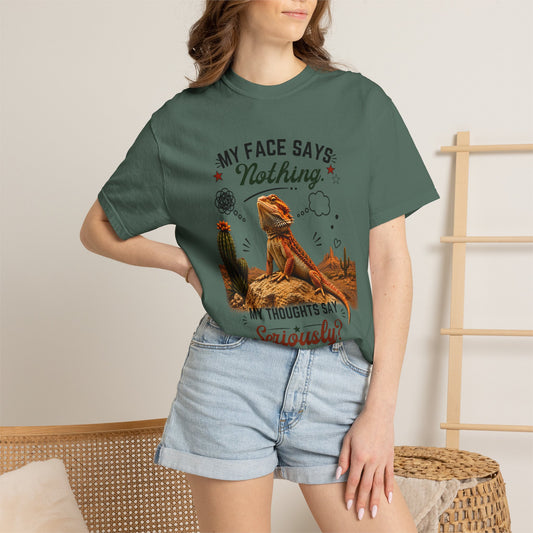 My Face Says Nothing, My Thoughts Say Seriously? T-Shirt