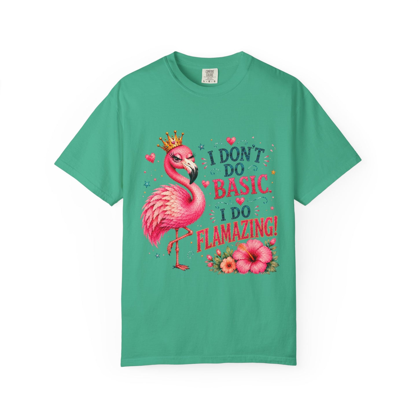 I Don't Do Basic, I Do Flamazing! T-Shirt