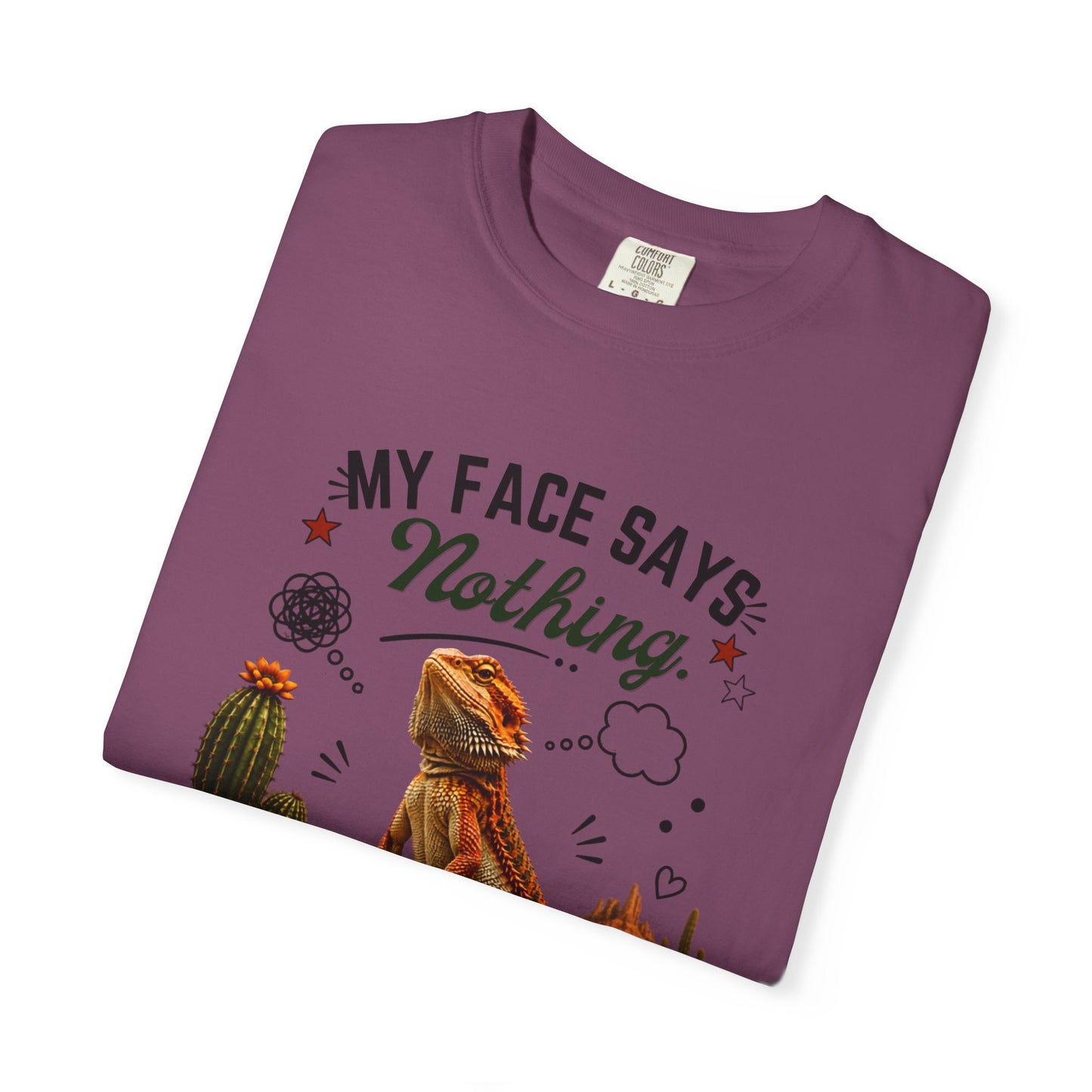 My Face Says Nothing, My Thoughts Say Seriously? T-Shirt