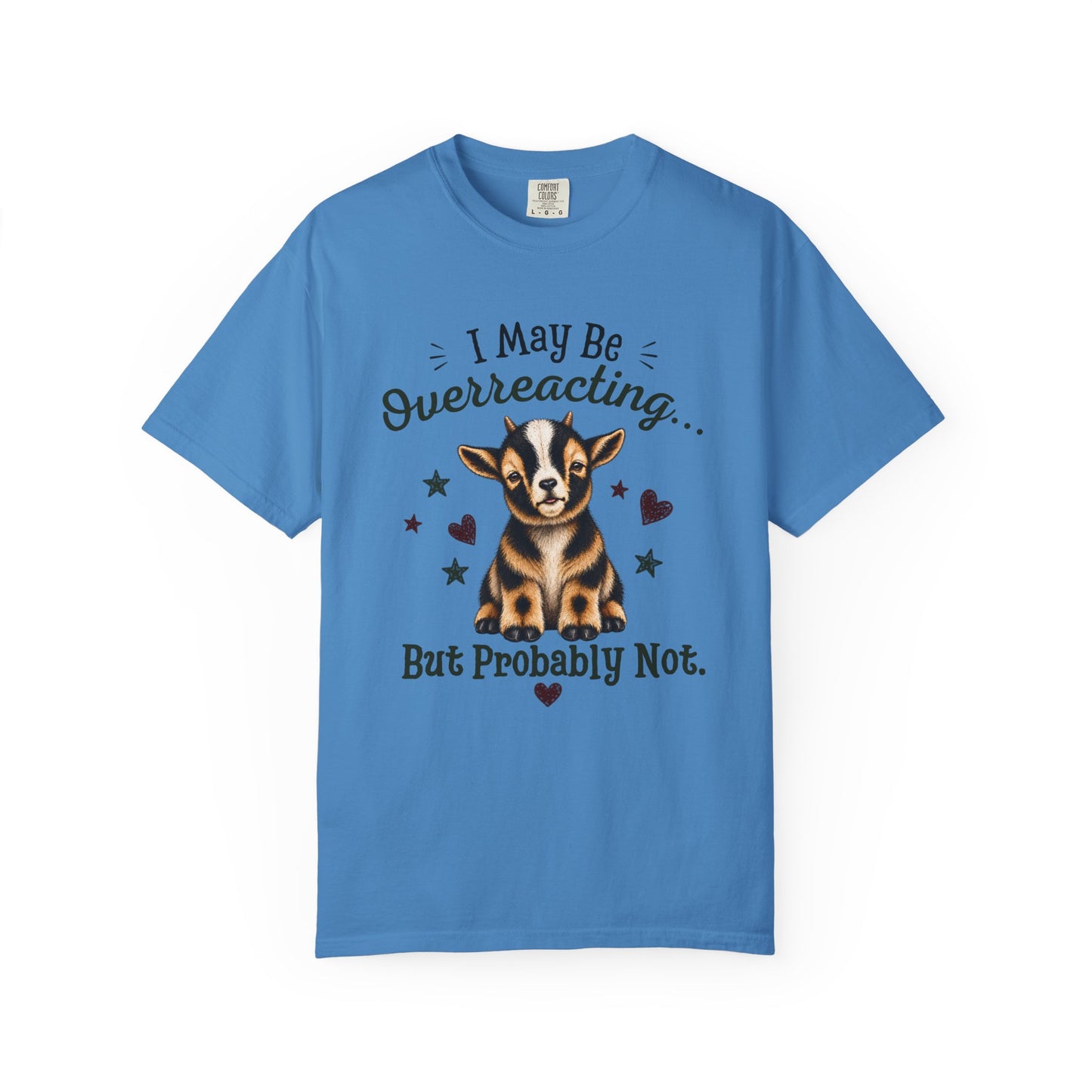 I May Be Overreacting Goat Shirt | Funny Goat Graphic Tee