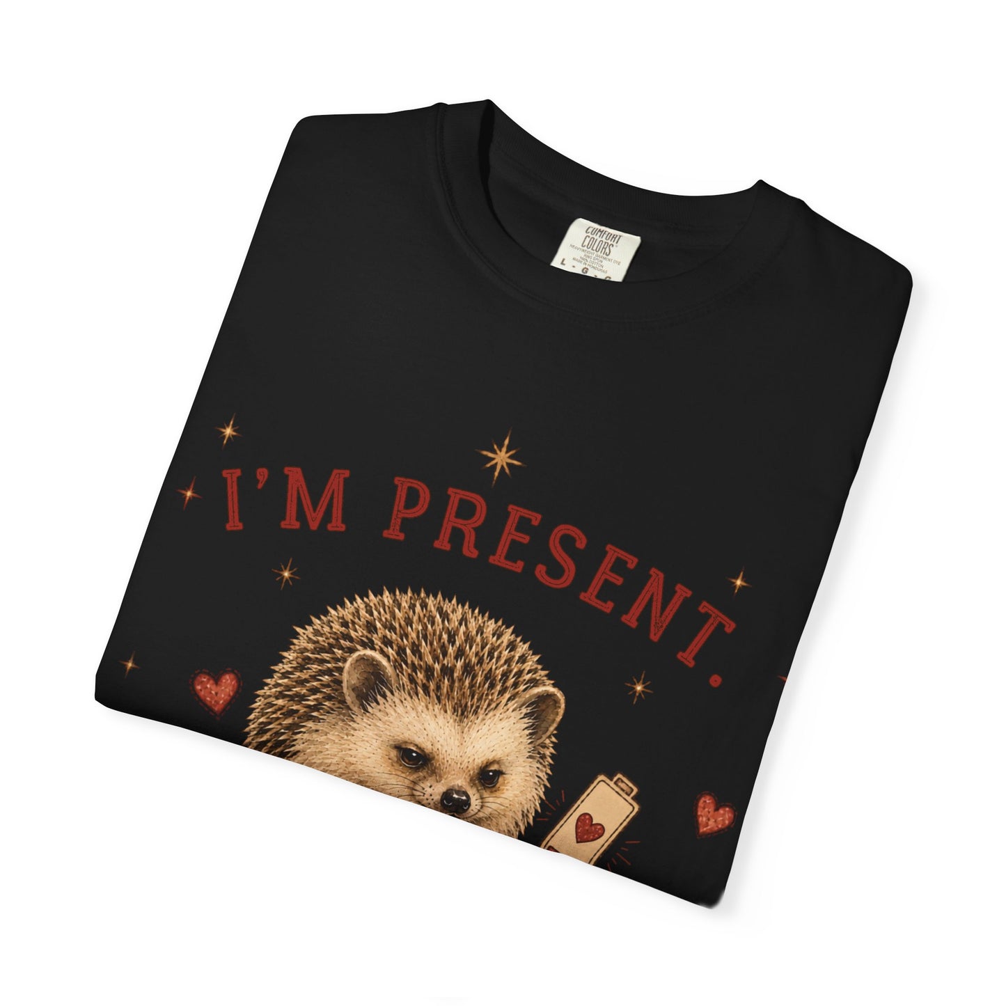 I'm Present. That's Enough T-shirt
