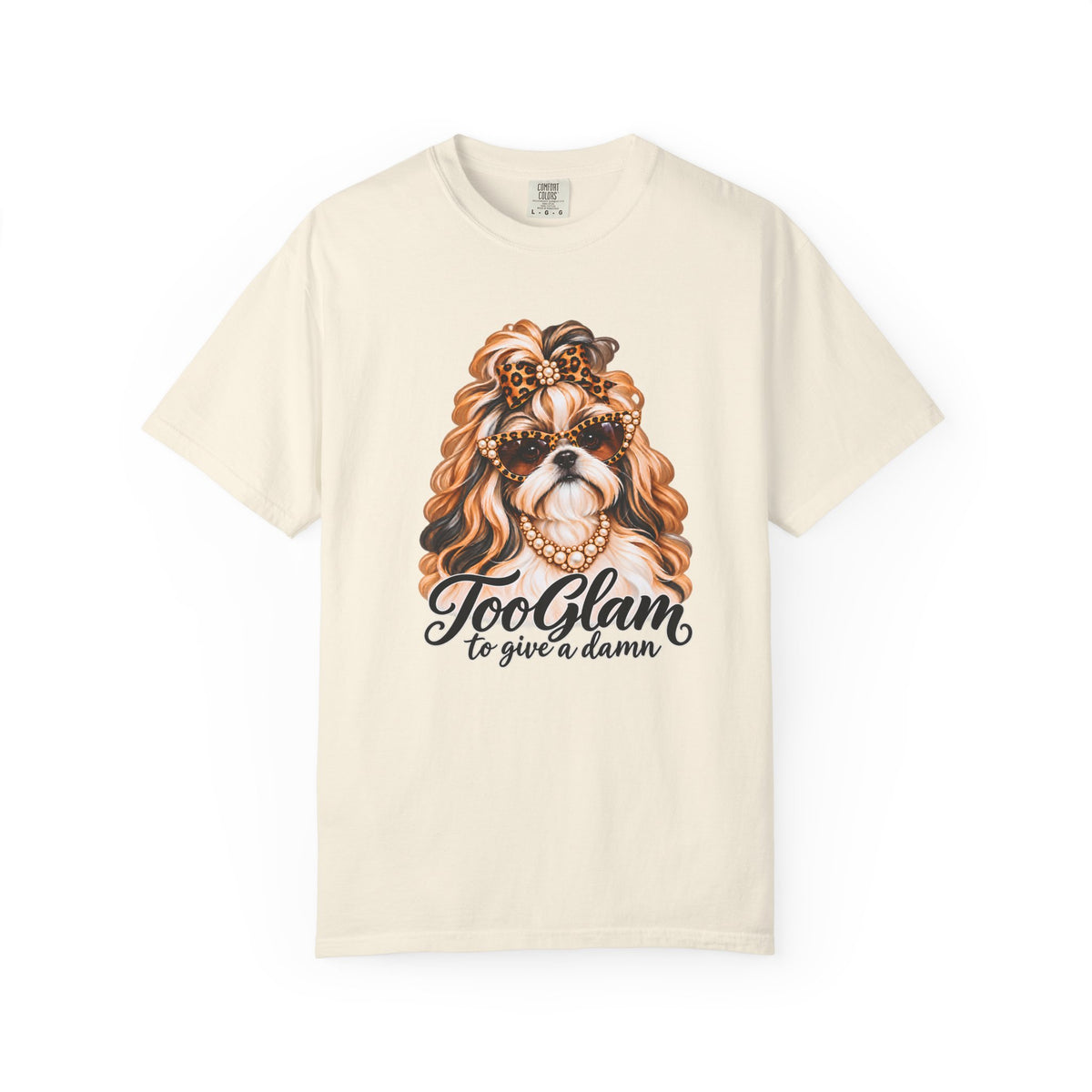 Shih Tzu T-Shirt – Too Glam to Give a Damn
