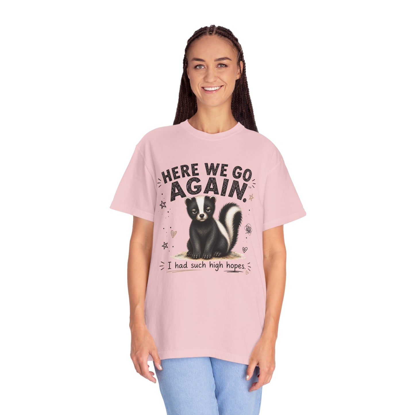 Here We Go Again Skunk Shirt | Funny AttiTudies Graphic T-Shirt | Cute Animal Tee