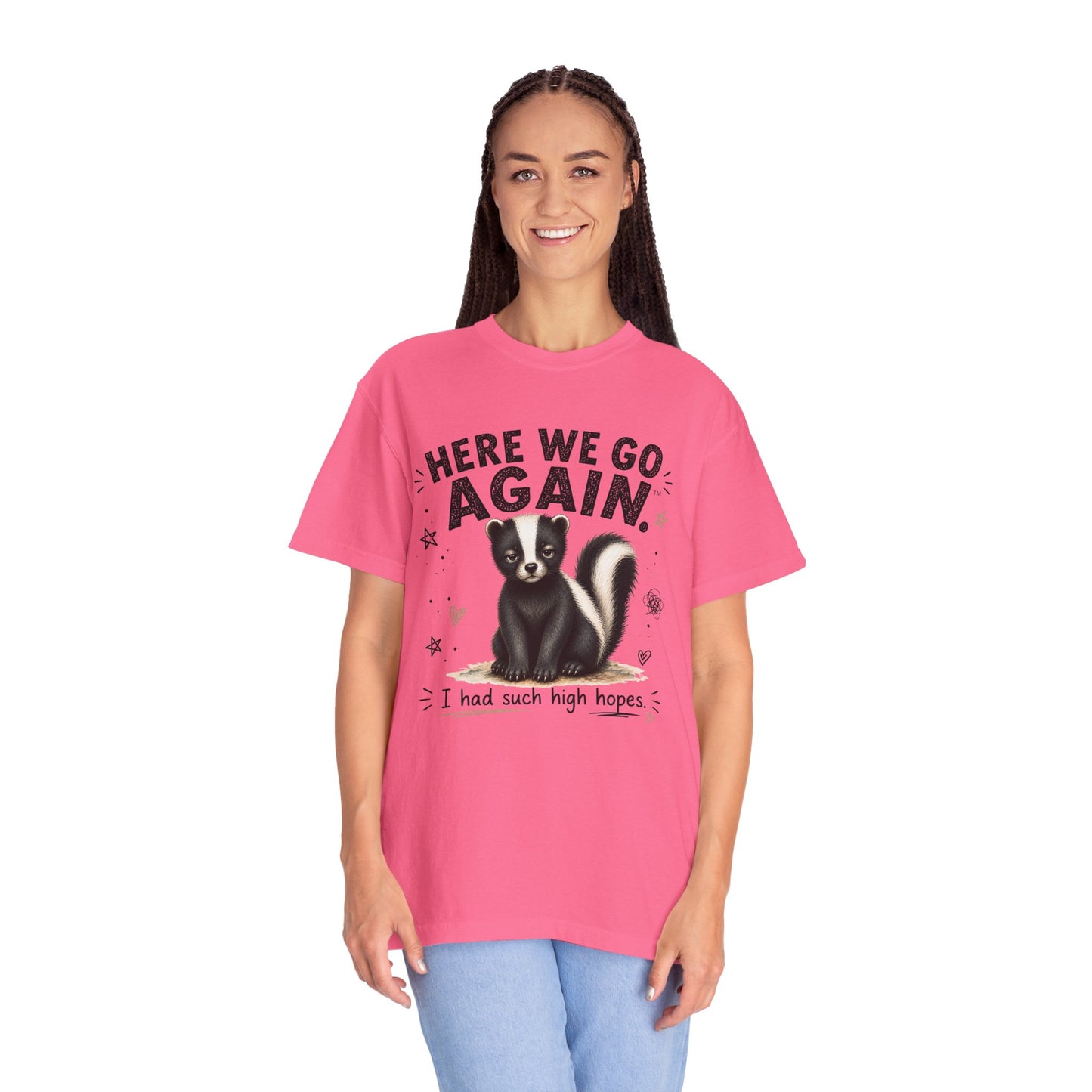 Here We Go Again Skunk Shirt | Funny AttiTudies Graphic T-Shirt | Cute Animal Tee