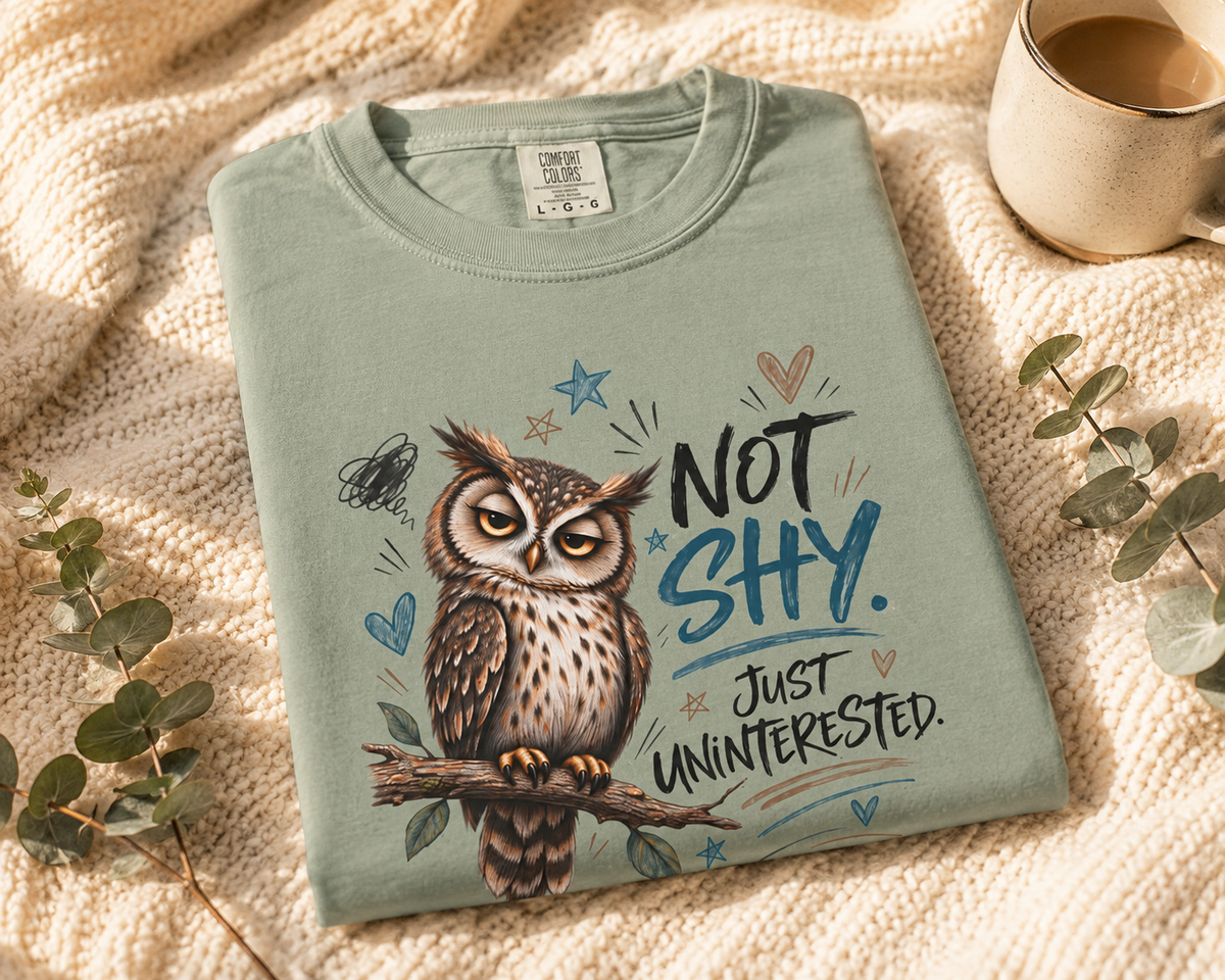Not Shy Owl T-Shirt — 'Not Shy, Just Uninterested' Graphic Tee