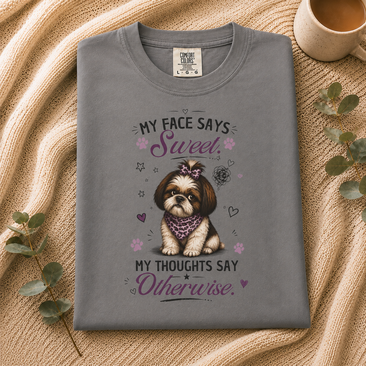 My Face Says Sweet. My Thoughts Say Otherwise.™ T-Shirt – Funny Shih Tzu Dog Tee | AttiTudies™