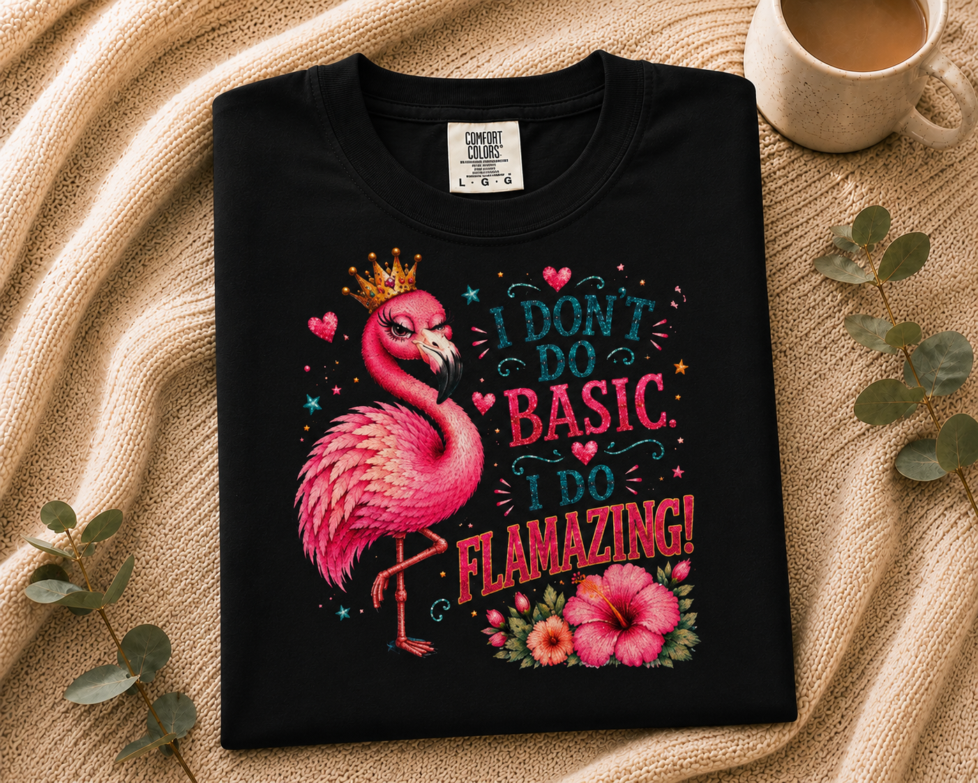 I Don't Do Basic. I Do Flamazing!™ T-Shirt – Funny Flamingo Graphic Tee | AttiTudies™