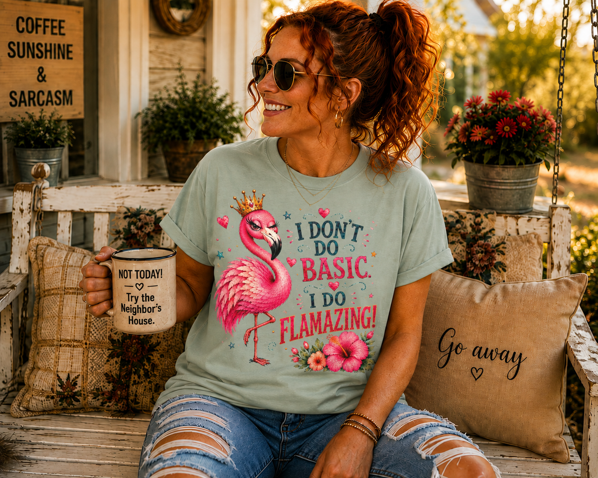I Don't Do Basic. I Do Flamazing!™ T-Shirt – Funny Flamingo Graphic Tee | AttiTudies™