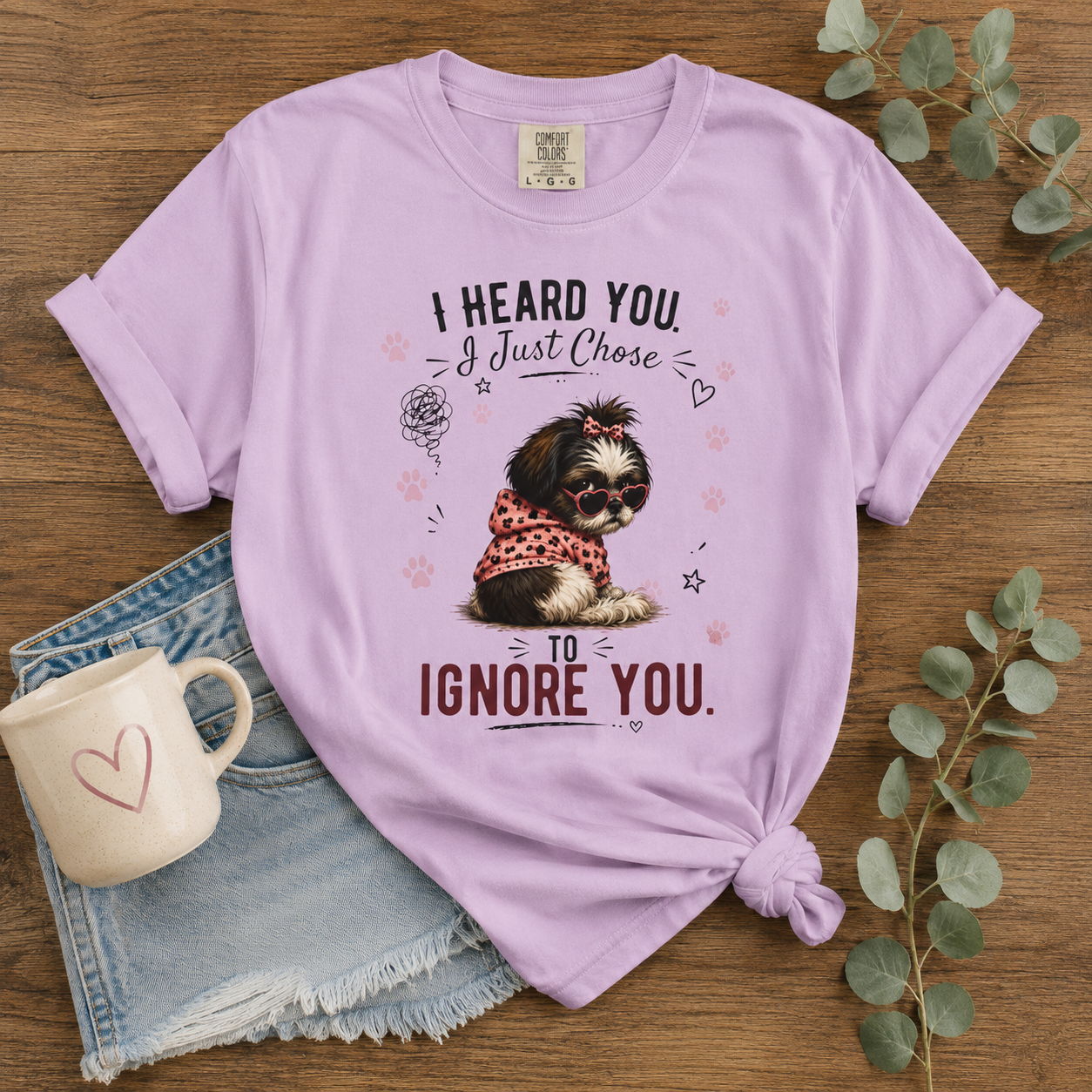 I Heard You. I Just Chose to Ignore You.™ T-Shirt – Funny Shih Tzu Sarcastic Tee | AttiTudies™