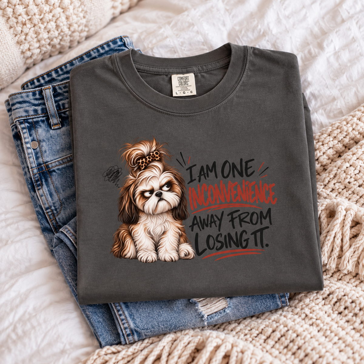 I Am One Inconvenience Away From Losing It Shih Tzu Shirt