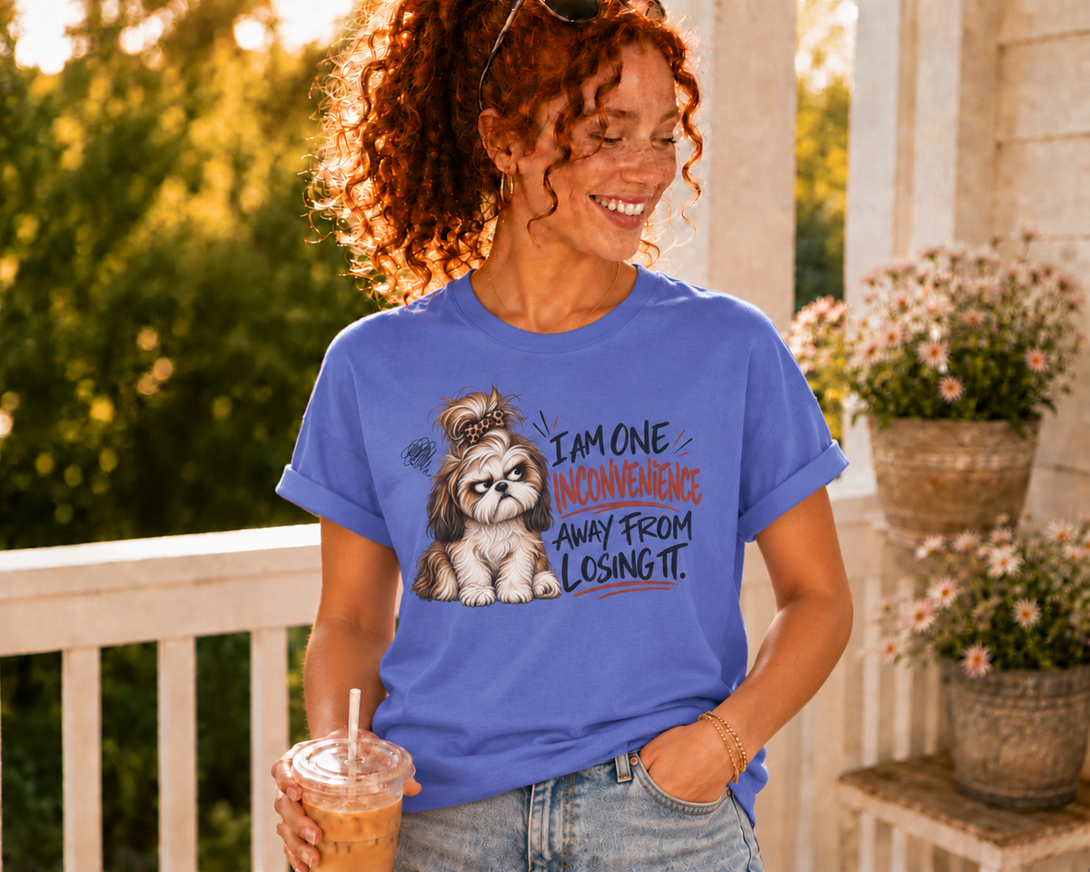I Am One Inconvenience Away From Losing It Shih Tzu Shirt